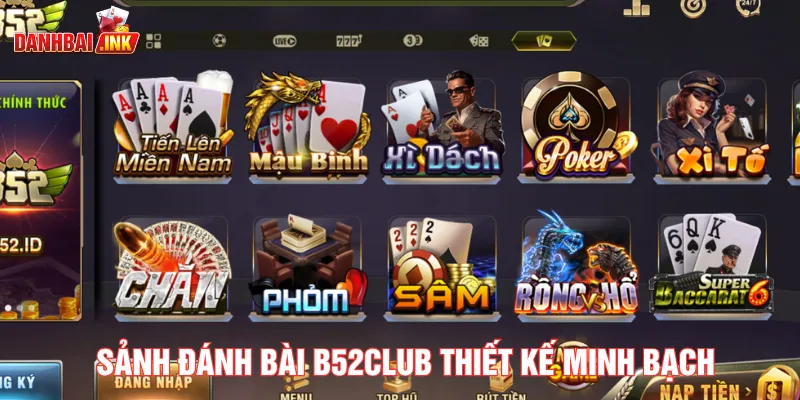 B52Club thiết kế sảnh đánh bài minh bạch tối đa
