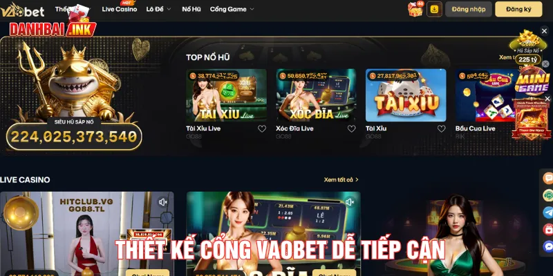 Sảnh Vaobet thiết kế các thao tác dễ tiếp cận